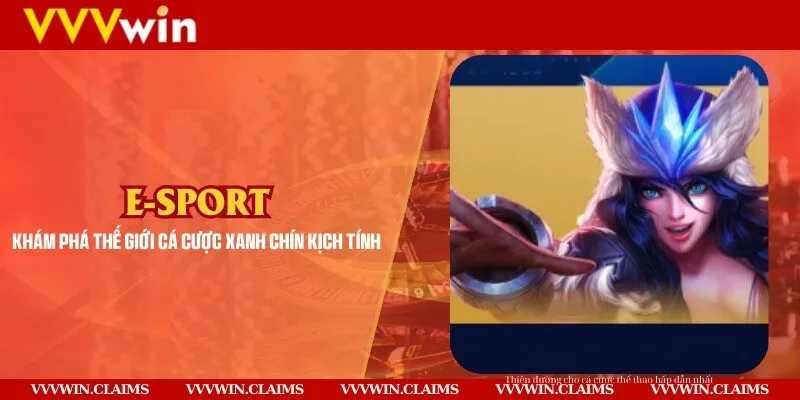 E-Sports – Khám phá thế giới cá cược xanh chín kịch tính