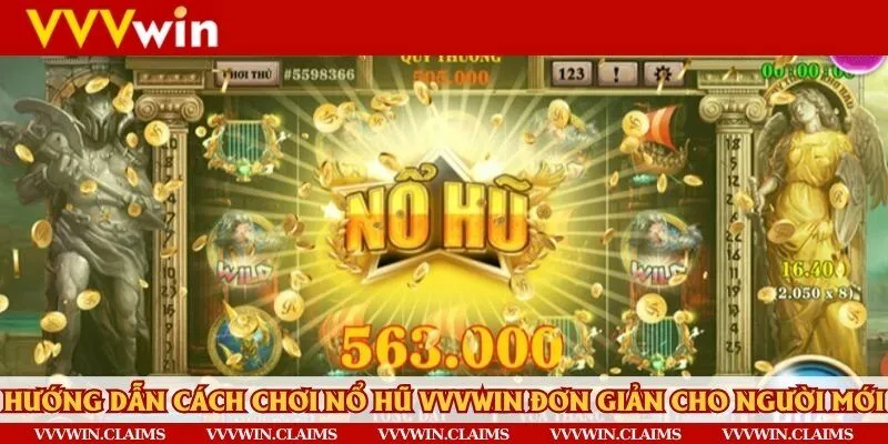 Cách chơi nổ hũ Vvvwin đơn giản cho thành viên mới