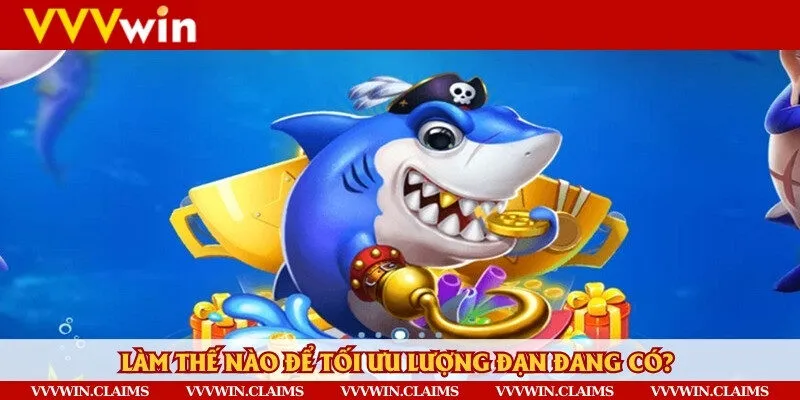 Tối ưu đạn như nào là tốt nhất?